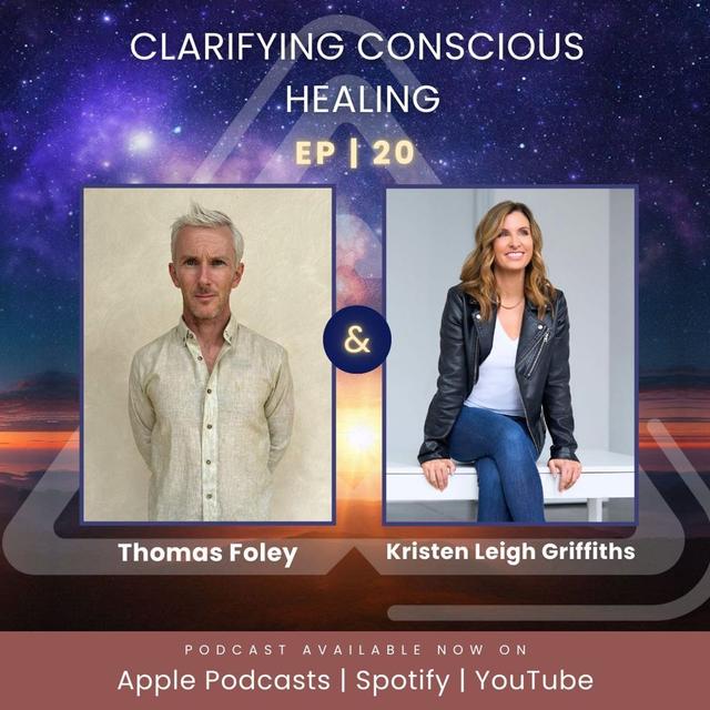 Ep. 20 | Clarifying Conscious Healing with Thomas Foley - podcast episode cover