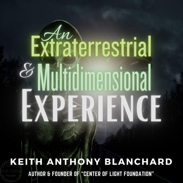 An Extraterrestrial & Multidimensional Experience - podcast episode cover