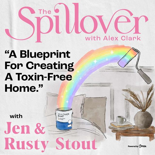 “A Blueprint For Creating A Toxin-Free Home.” - With Jen & Rusty Stout - podcast episode cover