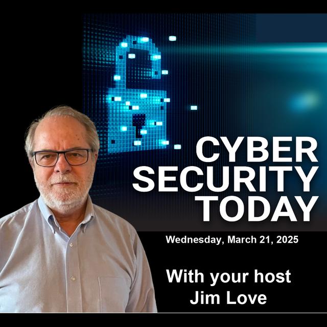 IBM's Operating System Is A Perfect 10 - In Terms of Cybersecurity Vulnerability. Cyber Security Today for March 21, 2025 - podcast episode cover