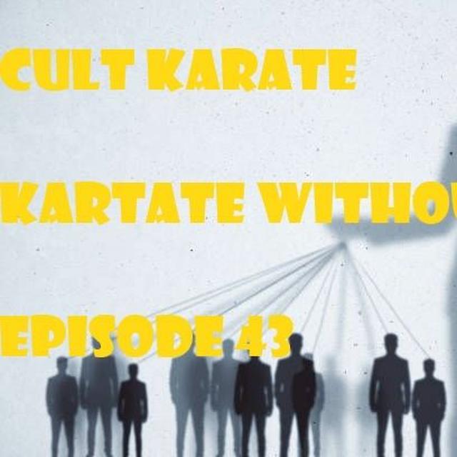 Cult Karate-Karate Without Belts-Episode 43 - podcast episode cover