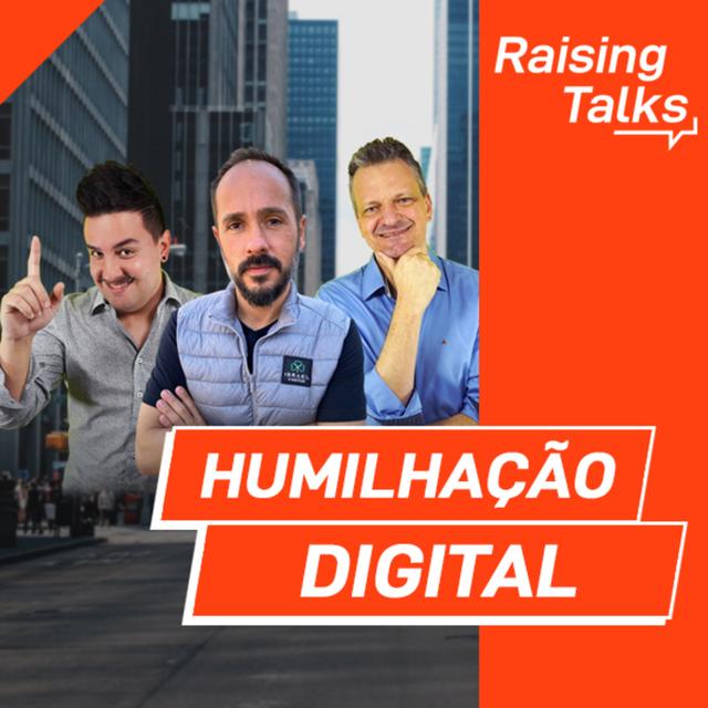 Humilhação Digital com Rafael Silva | Raising Talks - podcast episode cover