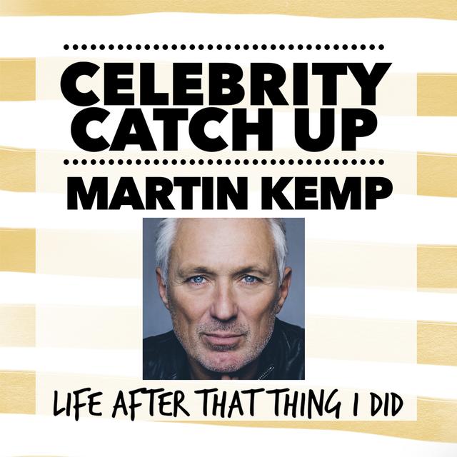 Martin Kemp - aka Spandau Ballet's all-round entertainer and nice bloke - podcast episode cover