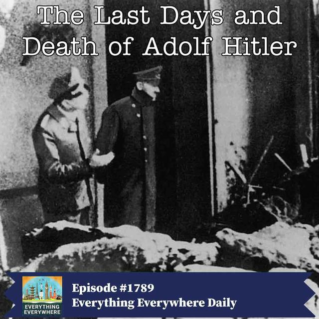 The Last Days and Death of Adolf Hitler - podcast episode cover