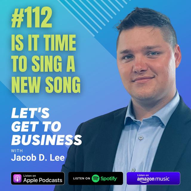 112: IS IT TIME TO SING A NEW SONG by Jacob D. Lee - podcast episode cover