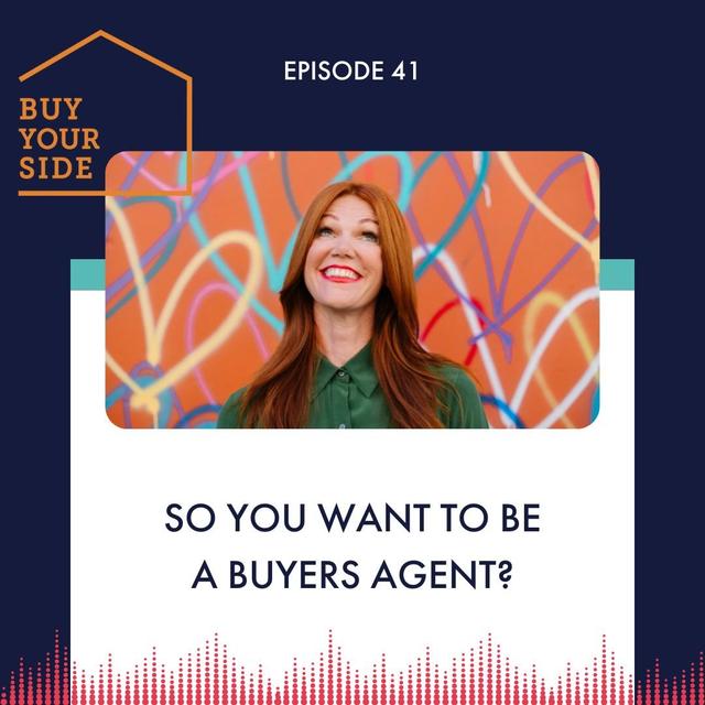 Ep 41. So You want to be a Buyer’s Agent? - podcast episode cover