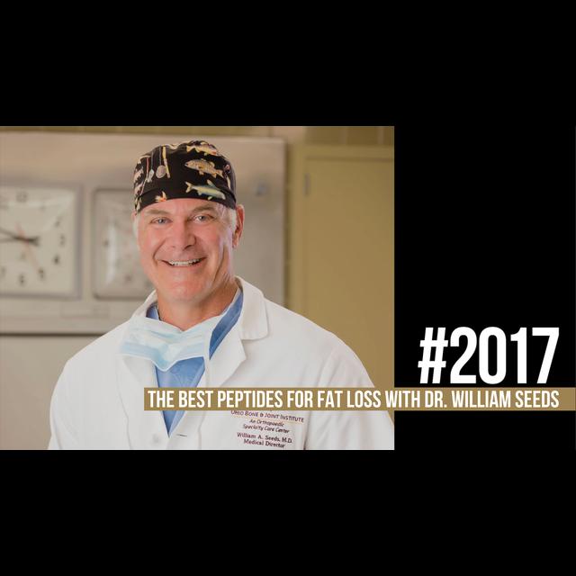 2017: The Best Peptides for Fat Loss With Dr. William Seeds - podcast episode cover