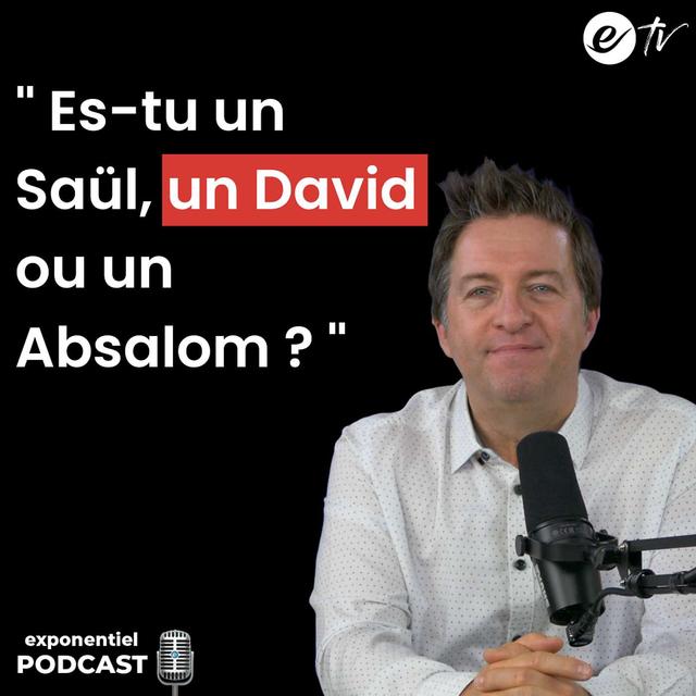 Ep 104: Es-tu un Saül, un David ou un Absalom ? - podcast episode cover