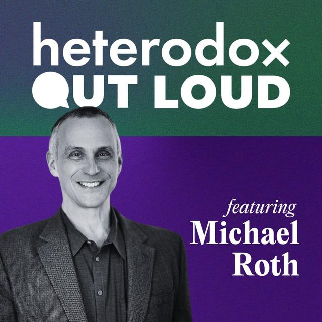 How Can We Fix Our Universities Without Burning Them Down? With Michael Roth | Ep 37 - podcast episode cover