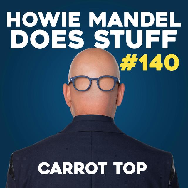 Carrot Top Talks Miami Dolphins, Meeting Dan Marino, Public Plane FREAKOUT & First Comedy Special | Howie Mandel Does Stuff #140 - podcast episode cover