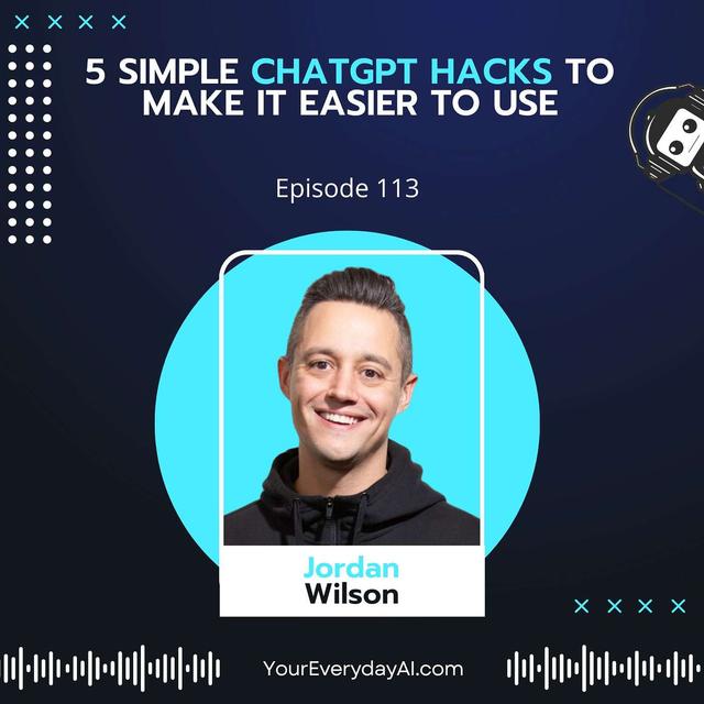 EP 113: 5 Simple ChatGPT Hacks To Make It Easier to Use - podcast episode cover