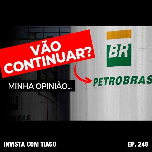 Ep.246 - PETROBRAS (PETR4): DIVIDENDOS MONSTRUOSOS - podcast episode cover