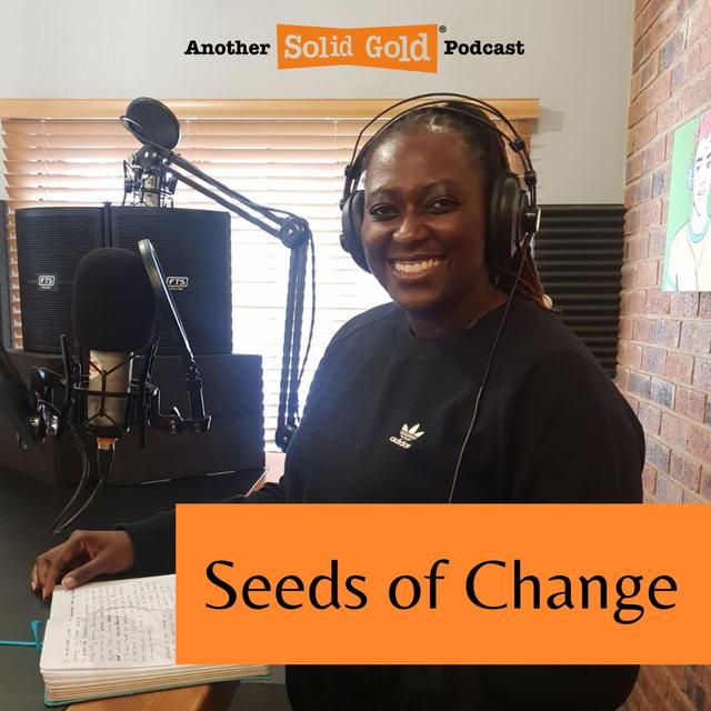 Seeds of Change with Precious Nala - podcast episode cover