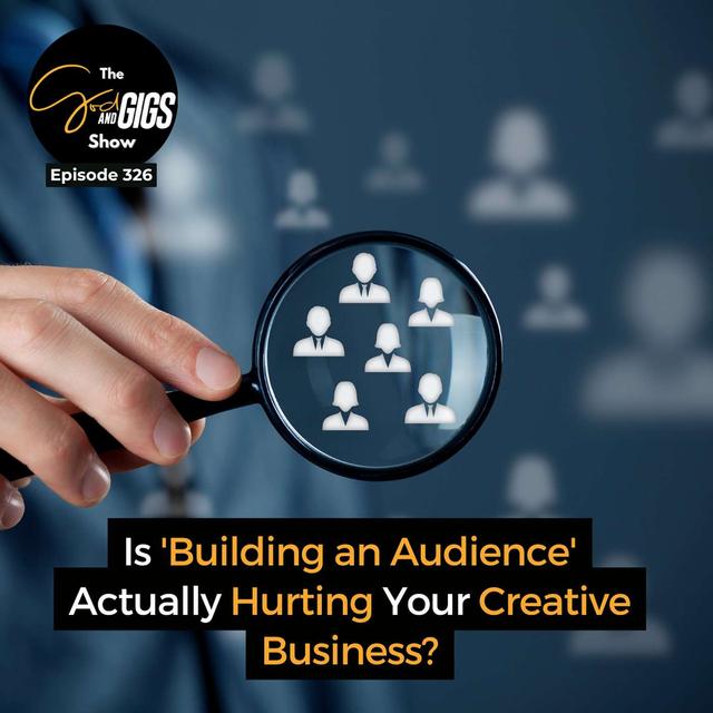 Is Building an Audience Actually Hurting Your Creative Business? - podcast episode cover