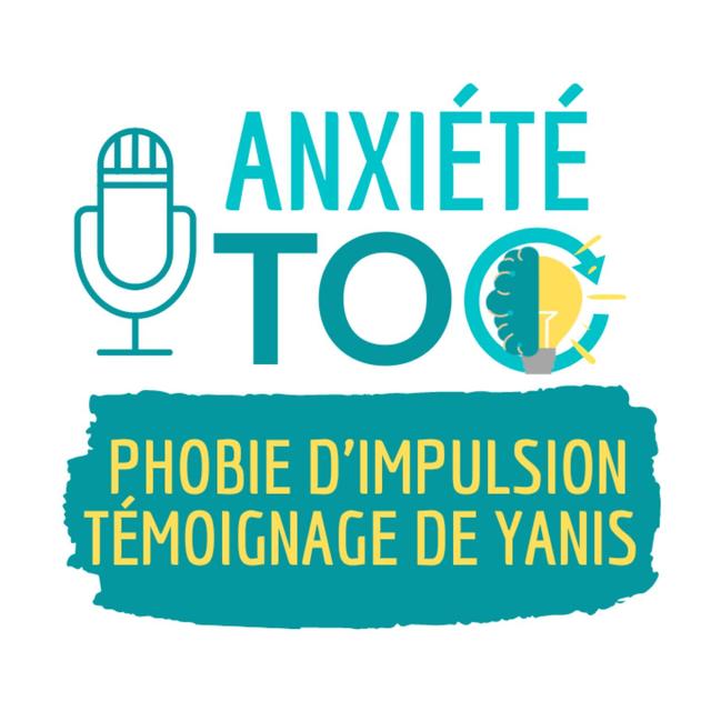 Phobie d'impulsion : le témoignage de Yanis - podcast episode cover