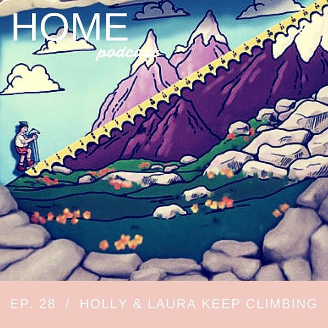Episode 28: Holly and Laura Keep Climbing - podcast episode cover