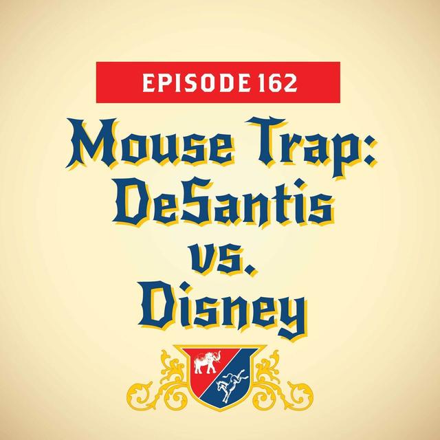 Mouse Trap: DeSantis vs. Disney (with Mark McKinnon) - podcast episode cover