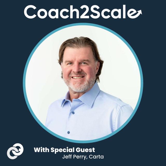 Leaning Into Who You Are - Jeff Perry  - Coach2Scale - Episode # 008 - podcast episode cover