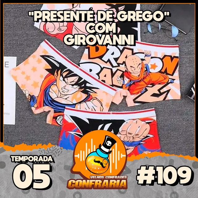 Confraria #109 - Presente de Grego com o Girovanni - podcast episode cover