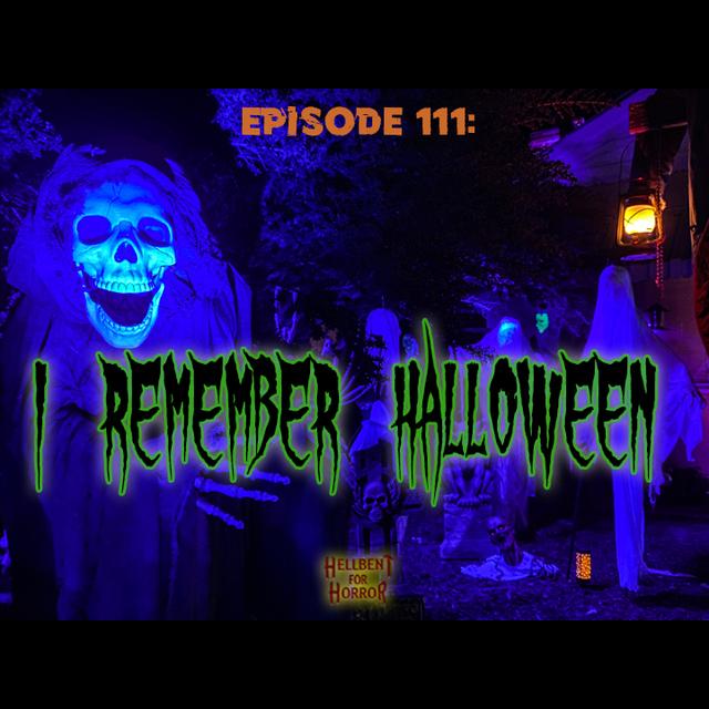 Episode 111- I Remember Halloween - podcast episode cover