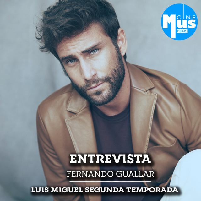 Ep 65: Fernando Guallar en la transformación de su personaje en Luis Miguel - podcast episode cover