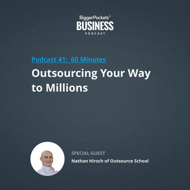 41: Outsourcing Your Way to Millions with Nathan Hirsch of Outsource School - podcast episode cover