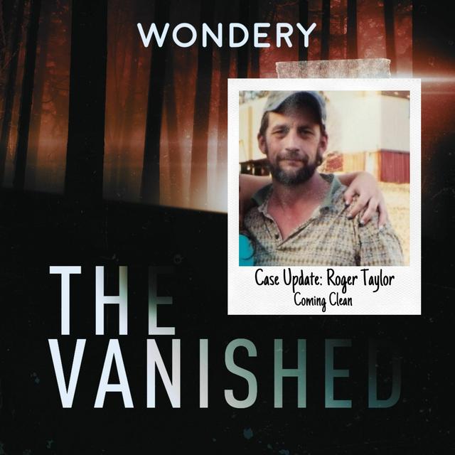 Case Update: Roger Taylor - Coming Clean - podcast episode cover