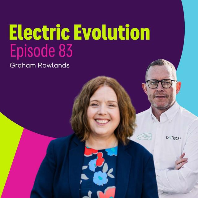 Episode 83: Liz Allan and Graham Rowlands - Promoting Standardisation and Effective Management of EV Charging. - podcast episode cover