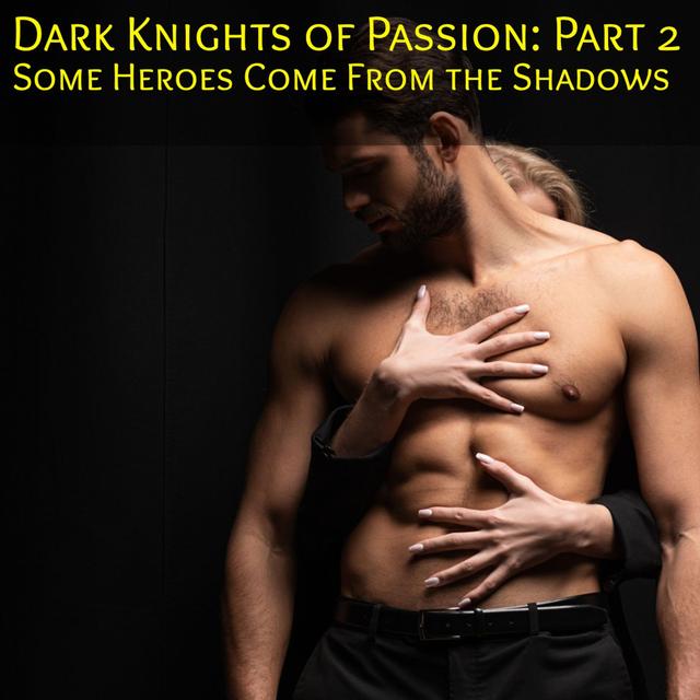 Dark Knights of Passion - Part 2 : A Taboo Romance - podcast episode cover