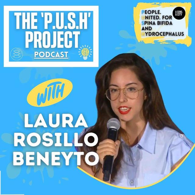 The ‘P.U.S.H’ Project Podcast: SEASON 4 - EP: 115 With Laura Rosillo Beneyto - podcast episode cover