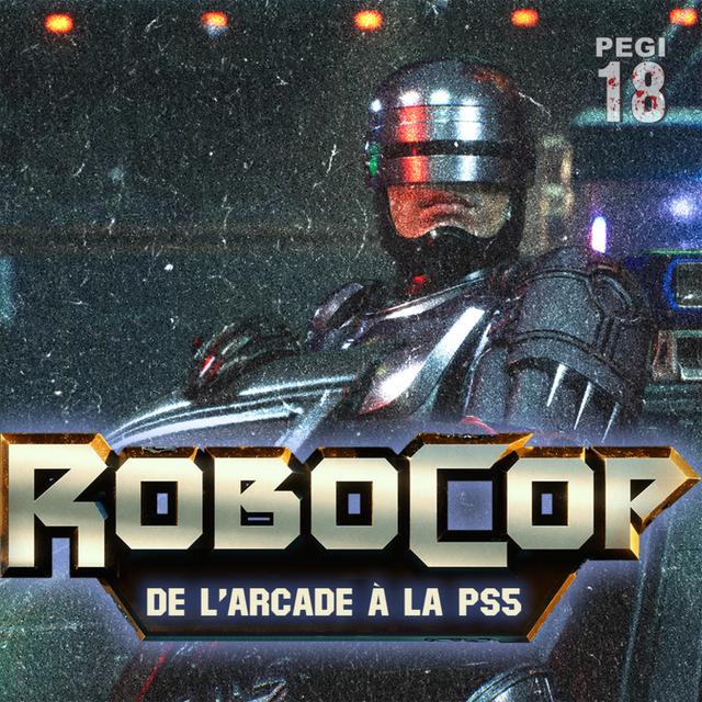 Robocop : De l'arcade à la Ps5 ! - podcast episode cover