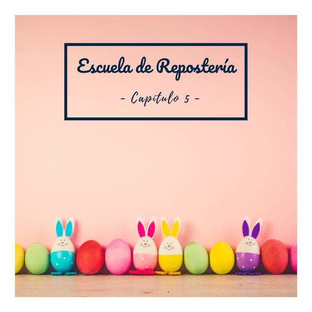 05. NIVEL 2: Repostería para Semana Santa y Pascua - podcast episode cover