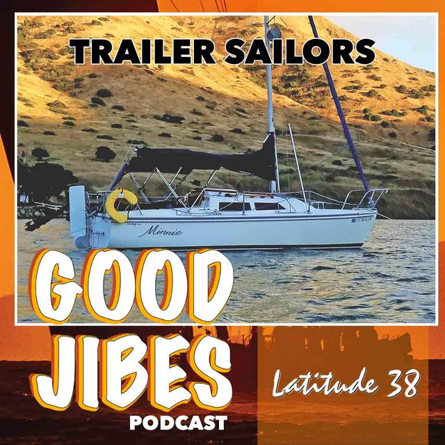 Trailer Sailors Cruise the Channel Islands and Geja (Latitude 38 Verbatim) - podcast episode cover