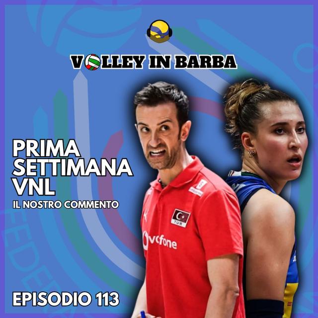 Episodio 113: La prima settimana di VNL femminile! - podcast episode cover