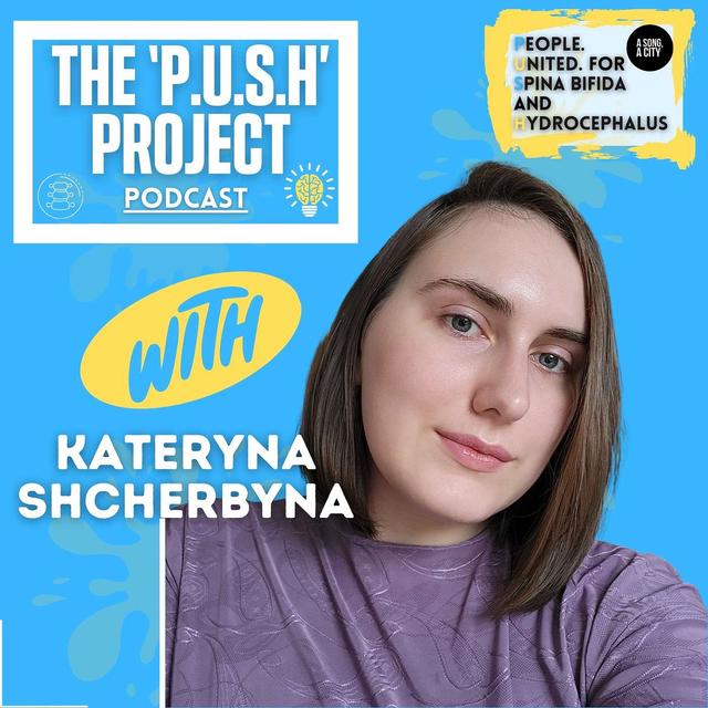 The ‘P.U.S.H’ Project Podcast: SEASON 4 - EP: 117 With Kateryna Shcherbyna - podcast episode cover