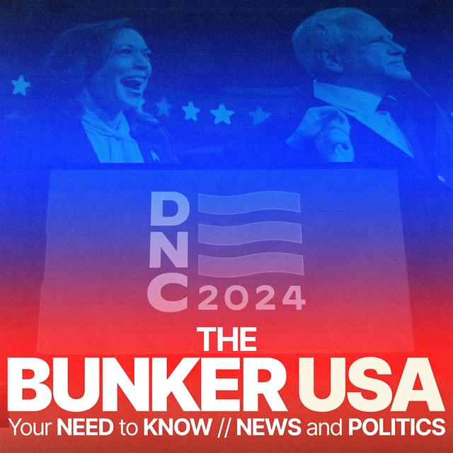 Bunker USA: Why does the DNC matter? - podcast episode cover