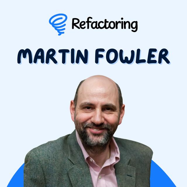 Growing the development forest 🌲 — with Martin Fowler - podcast episode cover