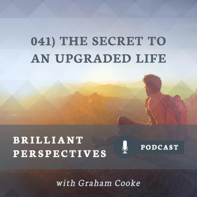 The Secret to an Upgraded Life - podcast episode cover