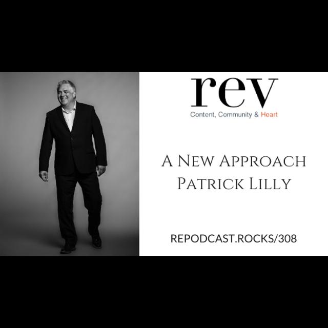 308 - A New Approach with Patrick Lilly - podcast episode cover