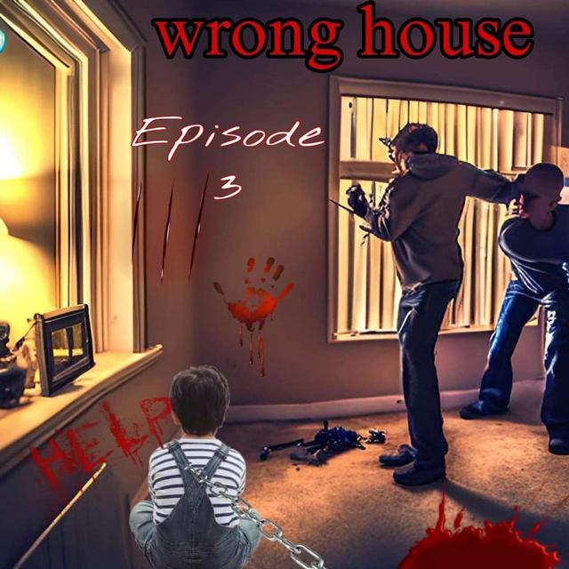 Episode 3.  Wrong house - podcast episode cover