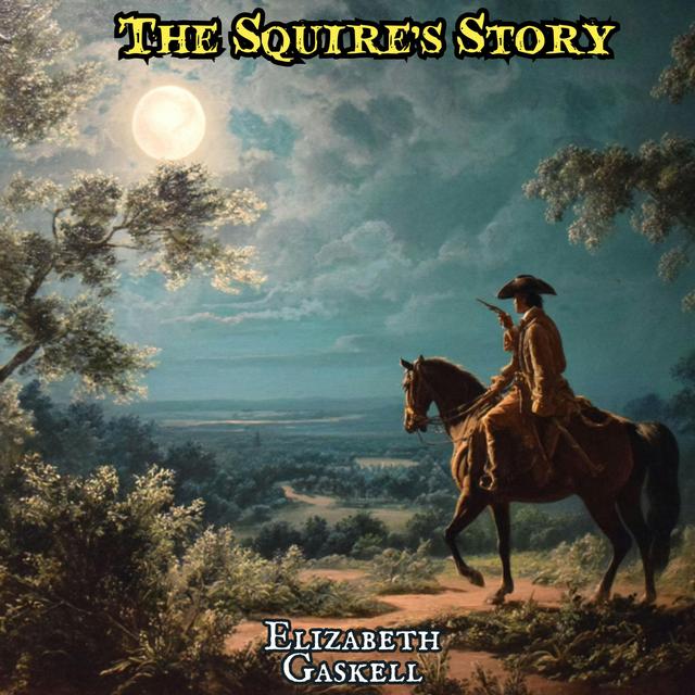 The Squire's Story by Elizabeth Gaskell - podcast episode cover