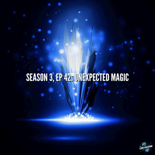 Unexpected Magic (S3, E42) - podcast episode cover