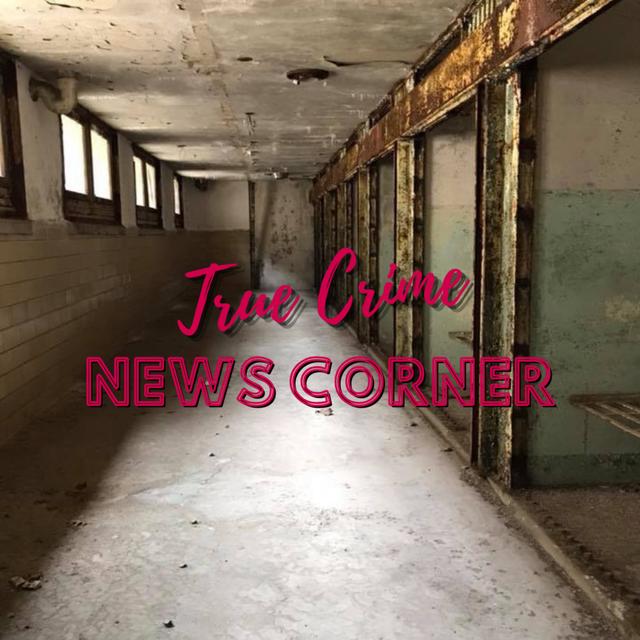 Ep. 91 True Crime News Corner - October Edition - podcast episode cover