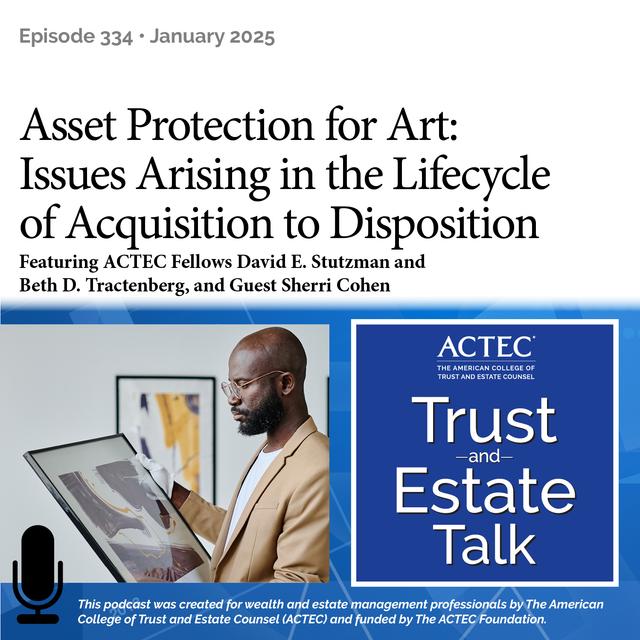 Asset Protection for Art: Issues Arising in the Lifecycle of Acquisition to Disposition - podcast episode cover