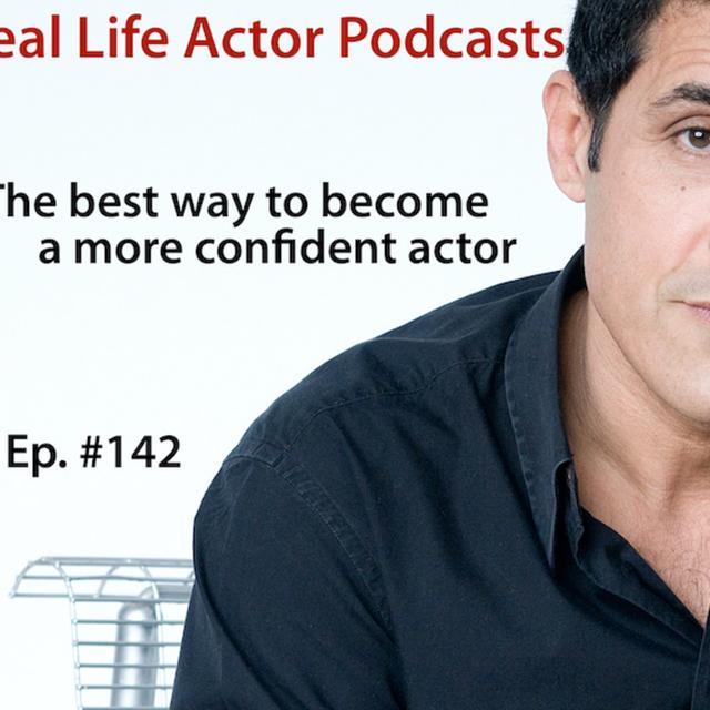 Episode 142: The best way to become a more confident actor - podcast episode cover