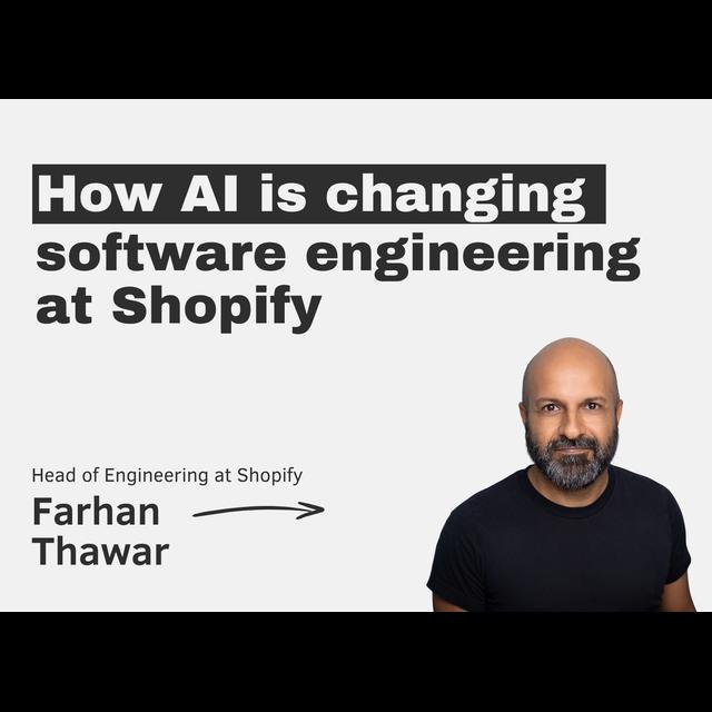 How AI is changing software engineering at Shopify with Farhan Thawar - podcast episode cover