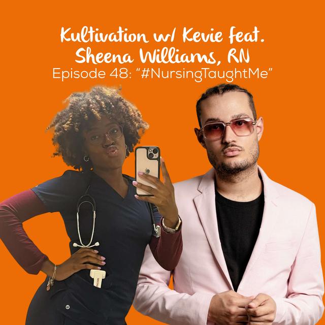 Lessons from the Frontline: What #NursingTaughtMe with Sheena Williams, RN | Ep. 48 - podcast episode cover