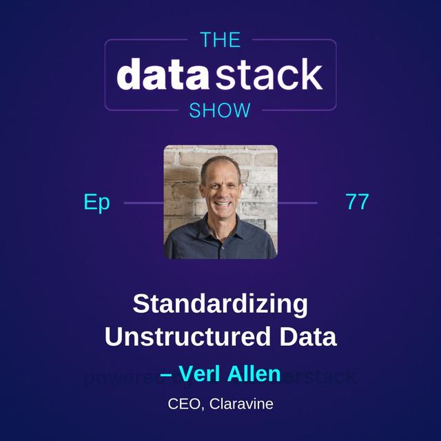 77: Standardizing Unstructured Data with Verl Allen of Claravine - podcast episode cover