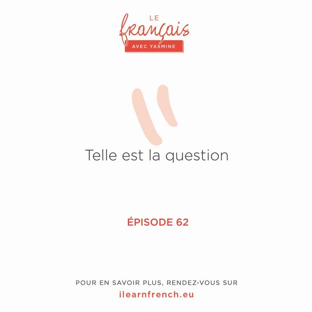 62. Tel, telle, tels ou telle? Telle est la question ! - podcast episode cover