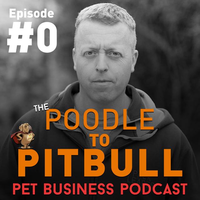 The Poodle To Pitbull Pet Business Broadcast - Episode 5 - podcast episode cover